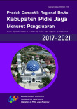 Produk Domestik Regional Bruto Kabupaten Pidie Jaya Menurut Pengeluaran 2017-2021